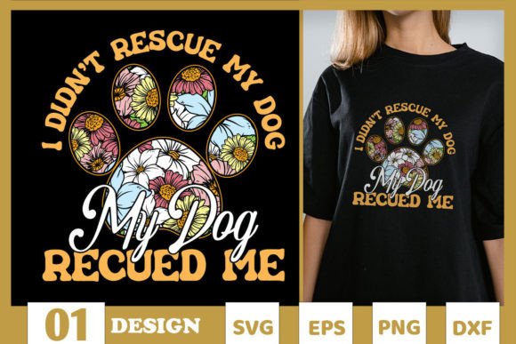 Dog Mom My Dog Rescued Me SVG: Graphics for T-Shirt Designs