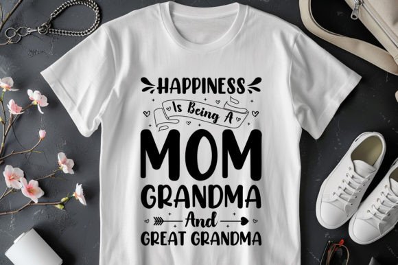 Happiness is Being a Mom Grandma: Graphics for T-Shirt Designs