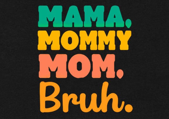 Mama Mommy Mom Graphics for Modern T-Shirt Designs