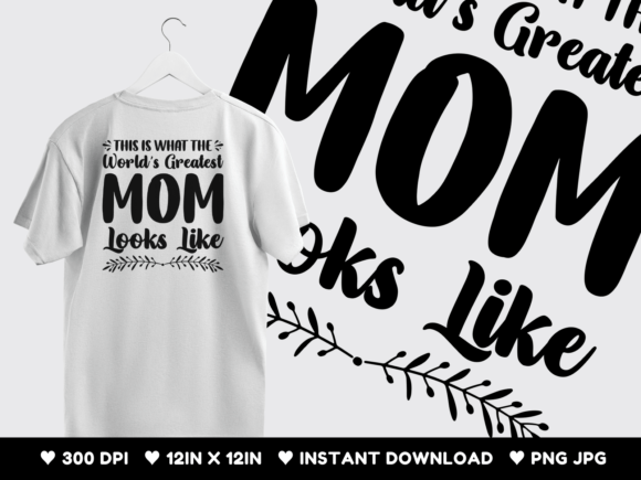 Reviewing This is What the World s Greatest Mom Lo Graphics for T-Shirt Designs