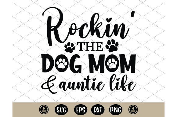 Rockin the Dog Mom Svg: Graphics for T-Shirt Designs