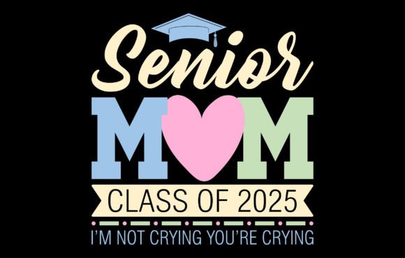 Senior Mom 2025: Graphics for T-Shirt Designs