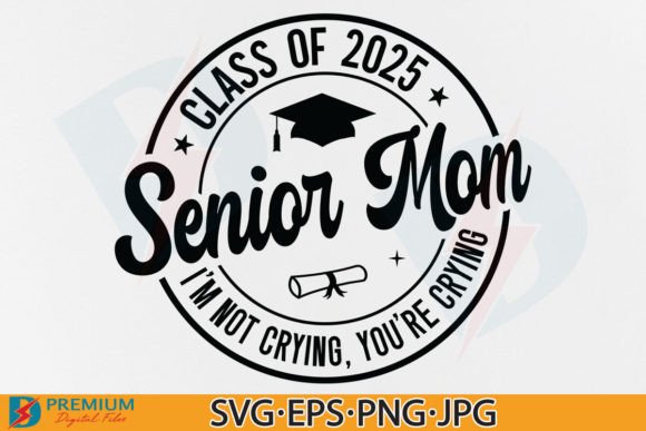 Senior Mom 2025 SVG: Graphics for T-Shirt Designs