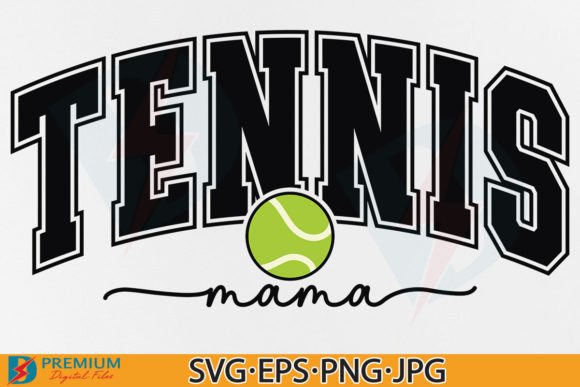 Tennis Mama SVG: Graphics for T-Shirt Designs