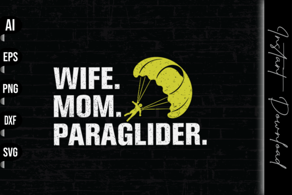 Wife Mom Paraglider: Graphics for T-Shirt Designs